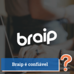 Braip é Confiável? Guia 2026
