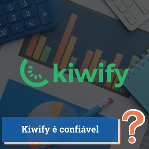 kiwify é confiável